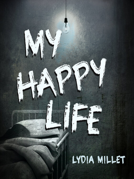 Title details for My Happy Life by Lydia Millet - Available